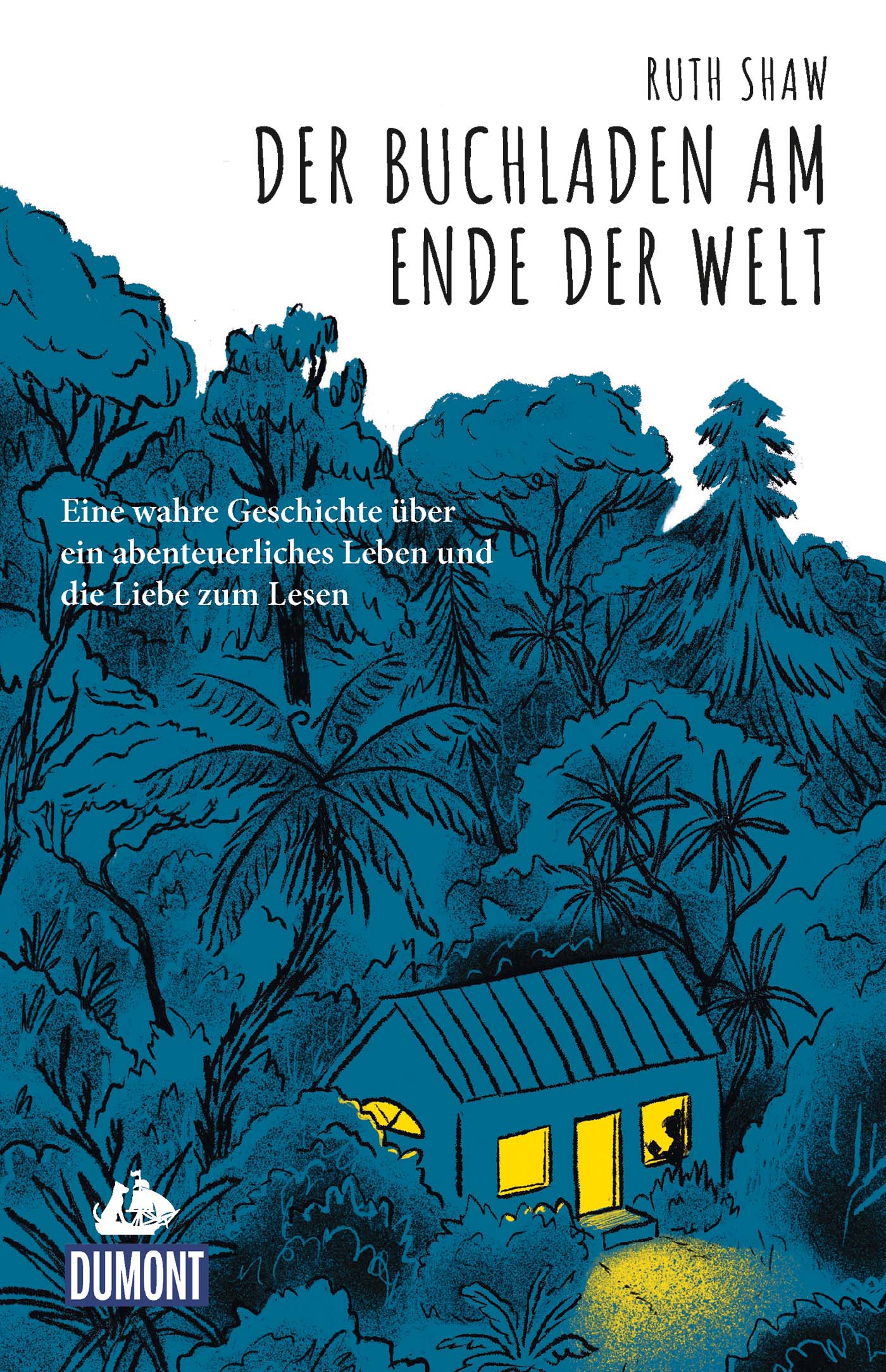 Der Buchladen am Ende der Welt: Eine wahre Geschichte über ein abenteuerliches Leben und die Liebe zum Lesen