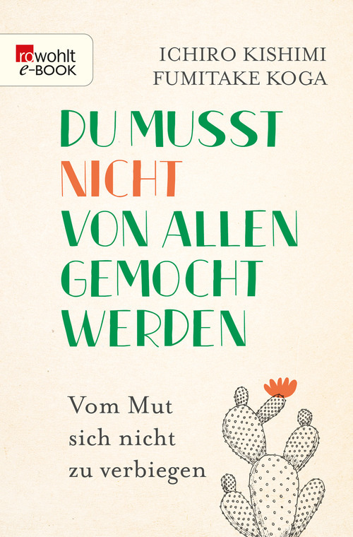 Du musst nicht von allen gemocht werden: Vom Mut, sich nicht zu verbiegen
